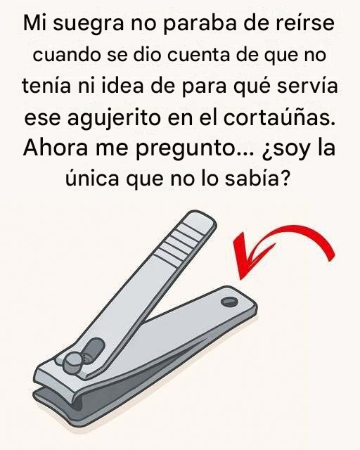 ¿Por qué tu cortaúñas tiene ese pequeño agujero redondo y por qué sigue siendo importante hoy en día?